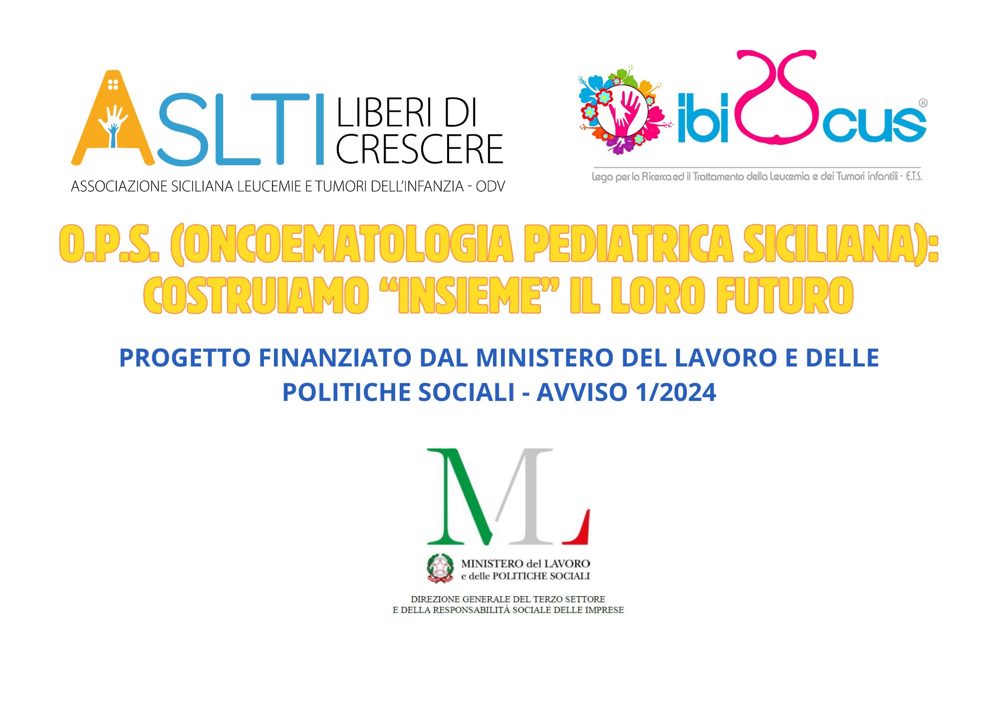 O.P.S. (ONCOEMATOLOGIA PEDIATRICA SICILIANA): COSTRUIAMO “INSIEME” IL FUTURO.